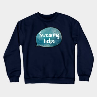 Swearing Helps Version 2 Crewneck Sweatshirt